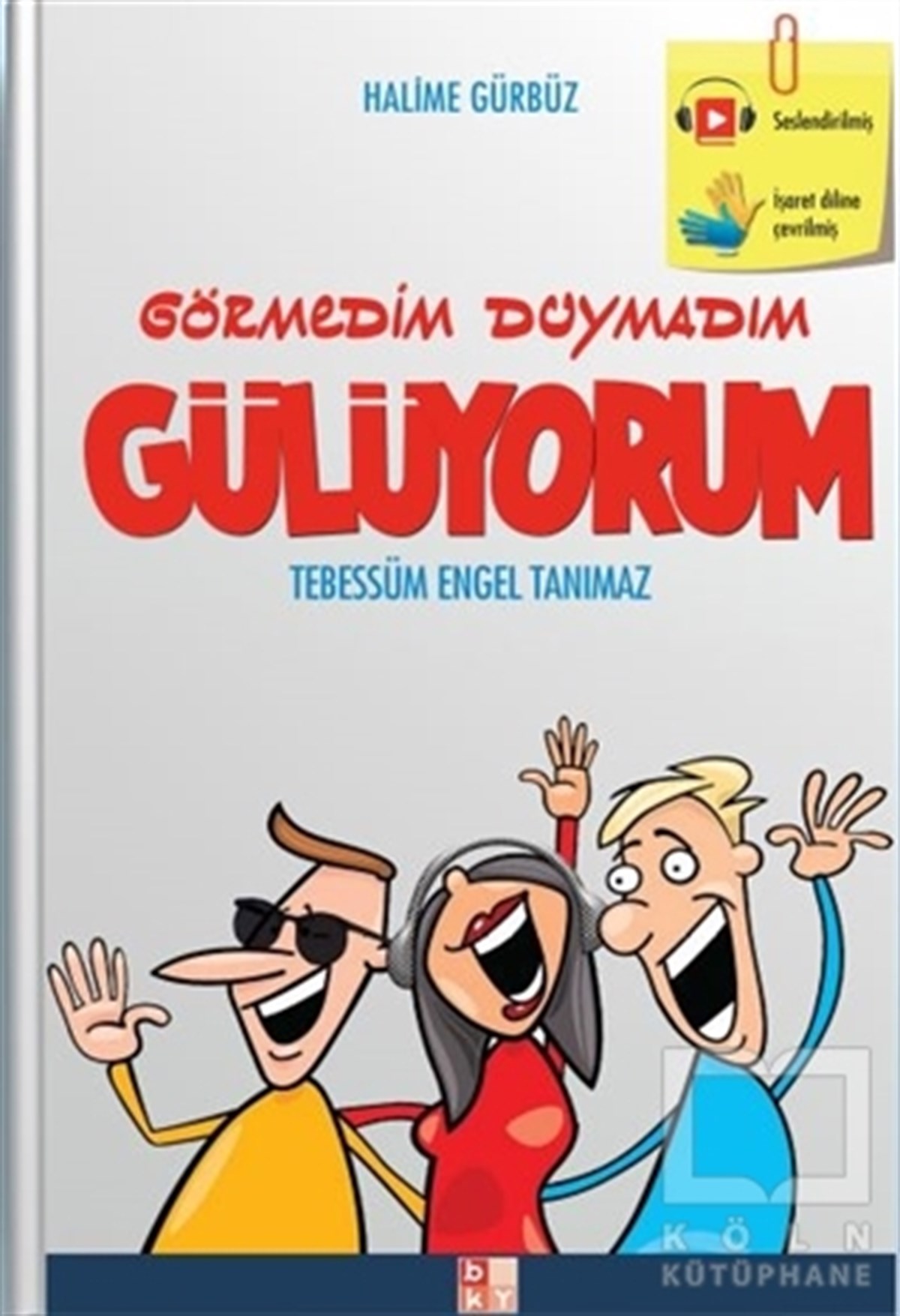 Halime GürbüzDenemeGörmedim Duymadım Gülüyorum
