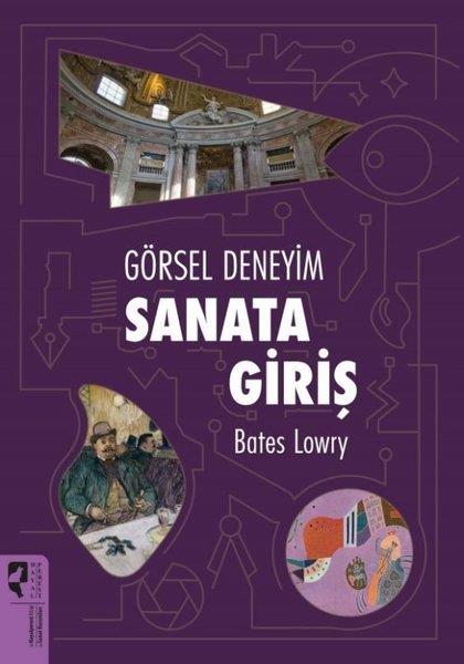 Bates LowrySanat Kuramı KitaplarıGörsel Deneyim: Sanata Giriş
