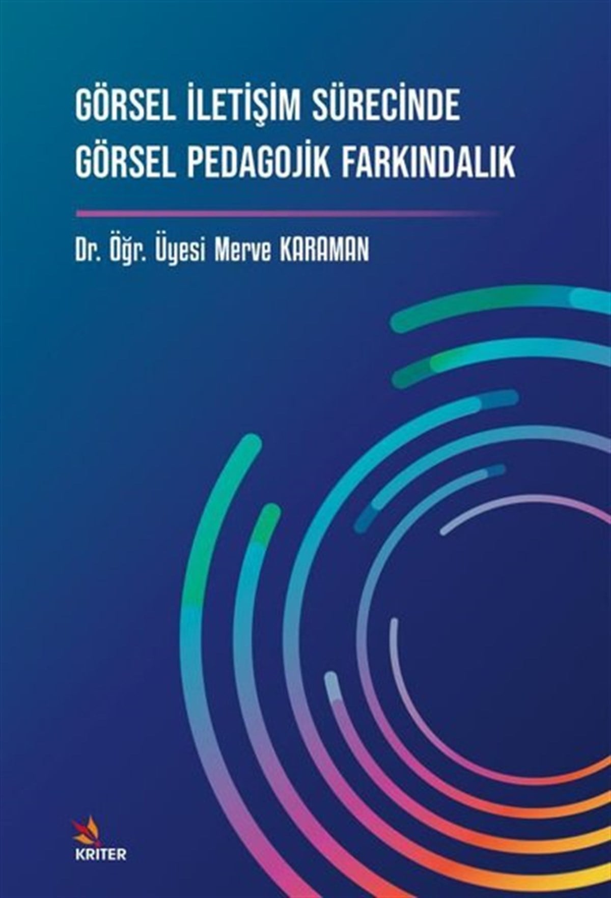 Merve Karamanİletişim KitaplarıGörsel İletişim Sürecinde Görsel Pedagojik Farkındalık