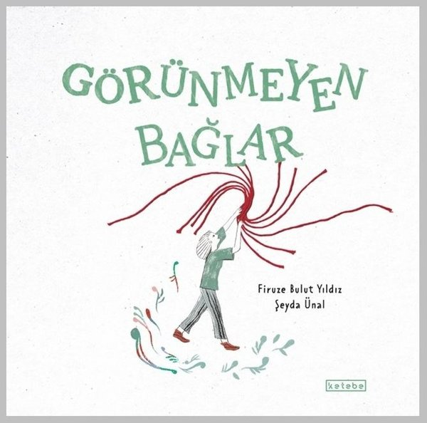 Firuze Bulut YıldızEgitim Etkinlik KitaplariGörünmeyen Bağlar