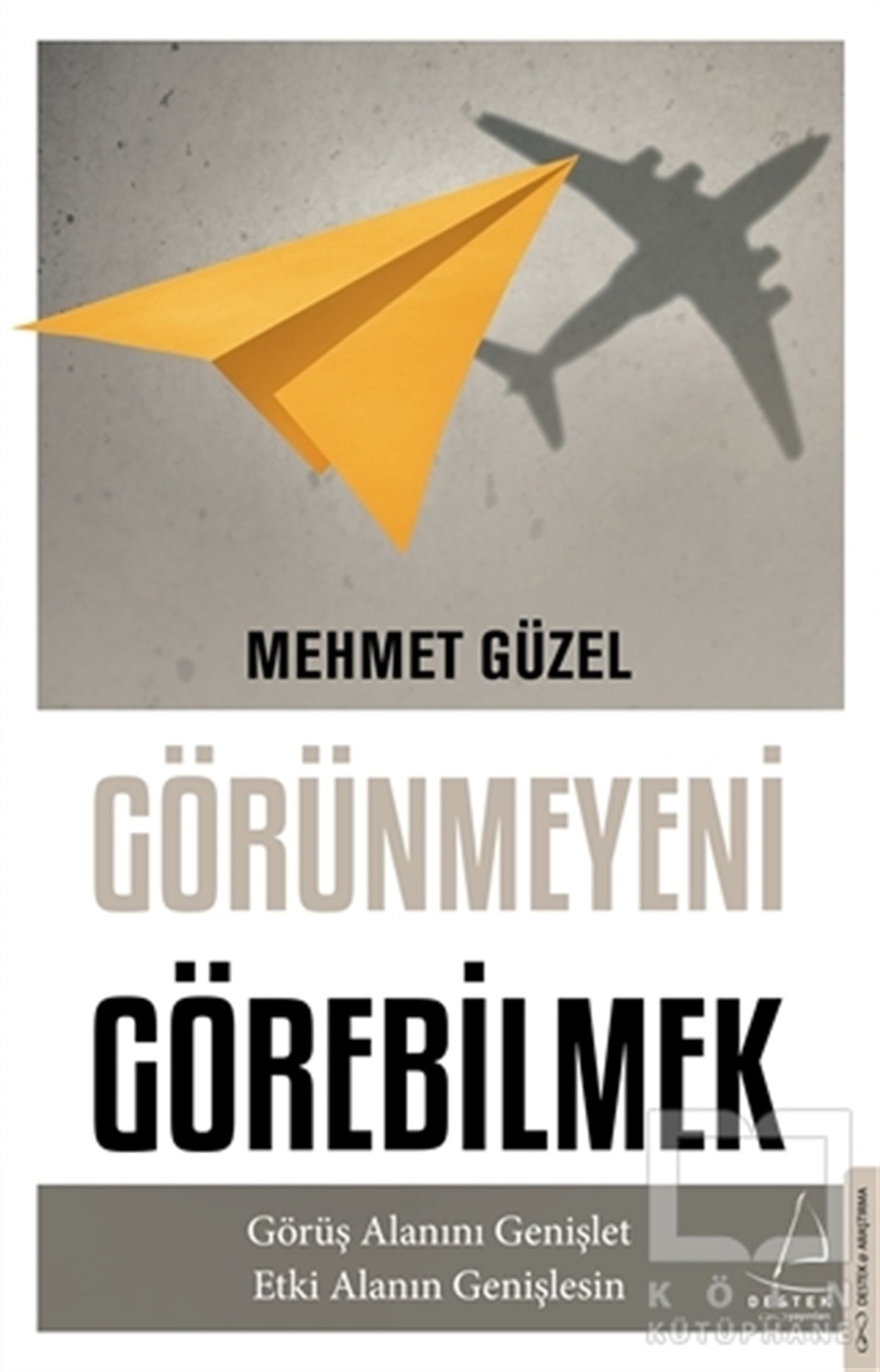 Mehmet GüzelAraştırma-İnceleme-ReferansGörünmeyeni Görebilmek