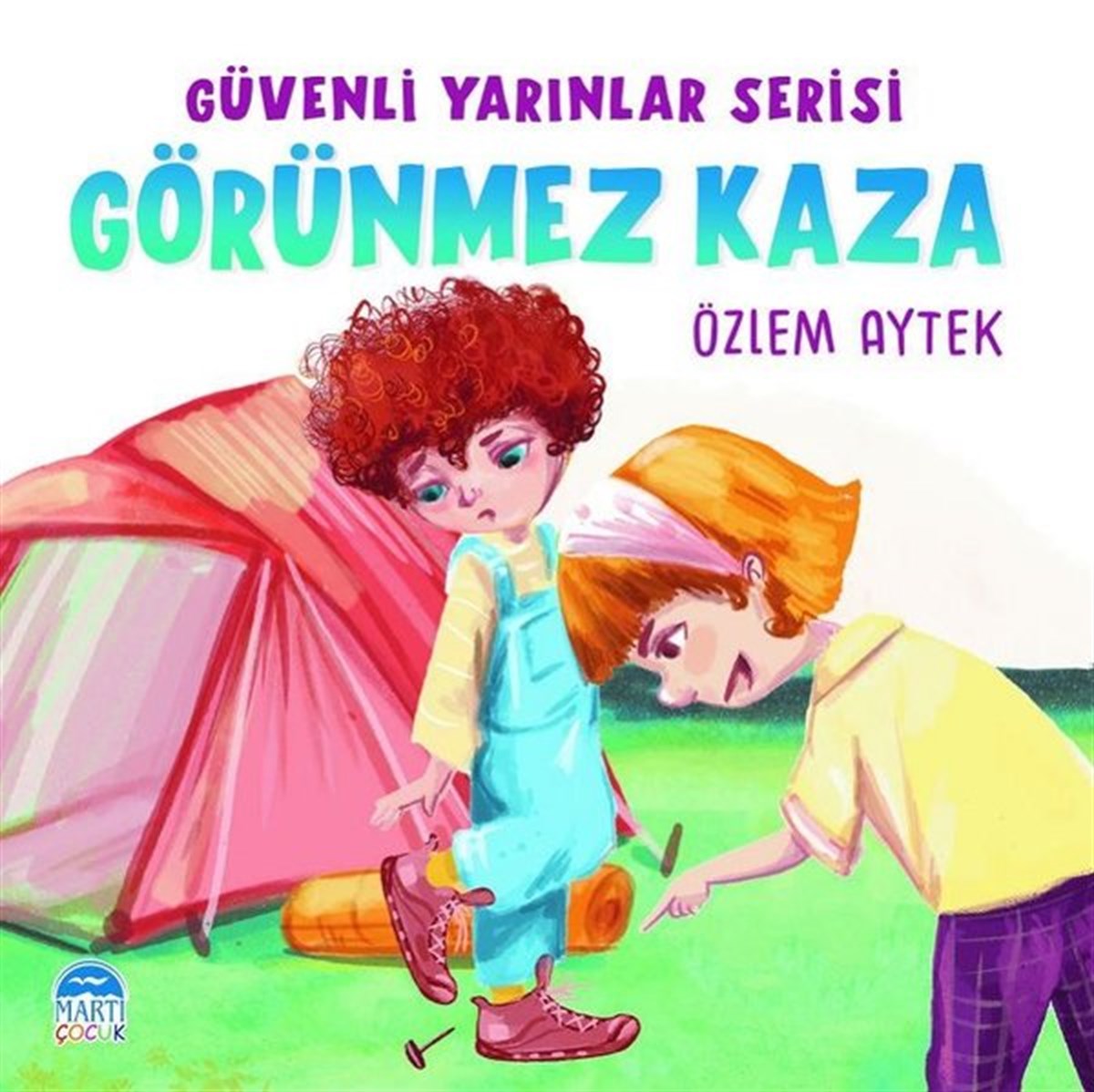 Özlem AytekEgitim Etkinlik KitaplariGörünmez Kaza - Güvenli Yarınlar Serisi