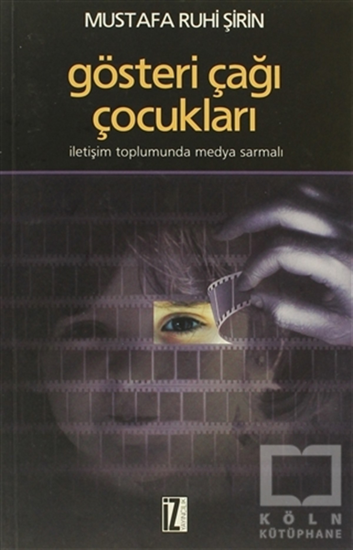 Mustafa Ruhi ŞirinEbeveyn KitaplarıGösteri Çağı Çocukları