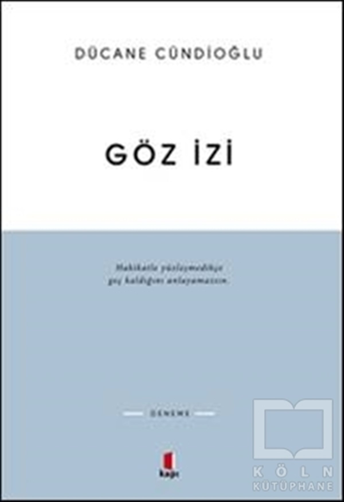 Dücane CündioğluDenemeGöz İzi