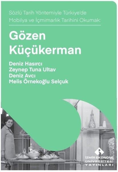 Deniz AvcıMimarlık KitaplarıGözen Küçükerman - Sözlü Tarih Yöntemiyle Türkiye'de Mobilya ve İçmimarık Tarihini Okumak