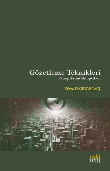 Yahya İncetahtacıFelsefe BilimiGözetleme Teknikleri: Panoptikon-Sinoptikon