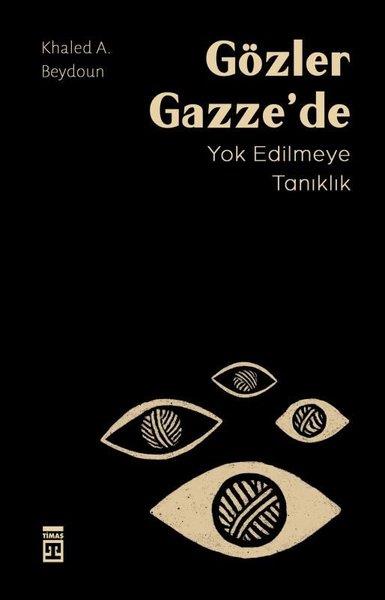 Khaled A. BeydounDünya Siyaseti ve PolitikasıGözler Gazze'de - Yok Edilmeye Tanıklık