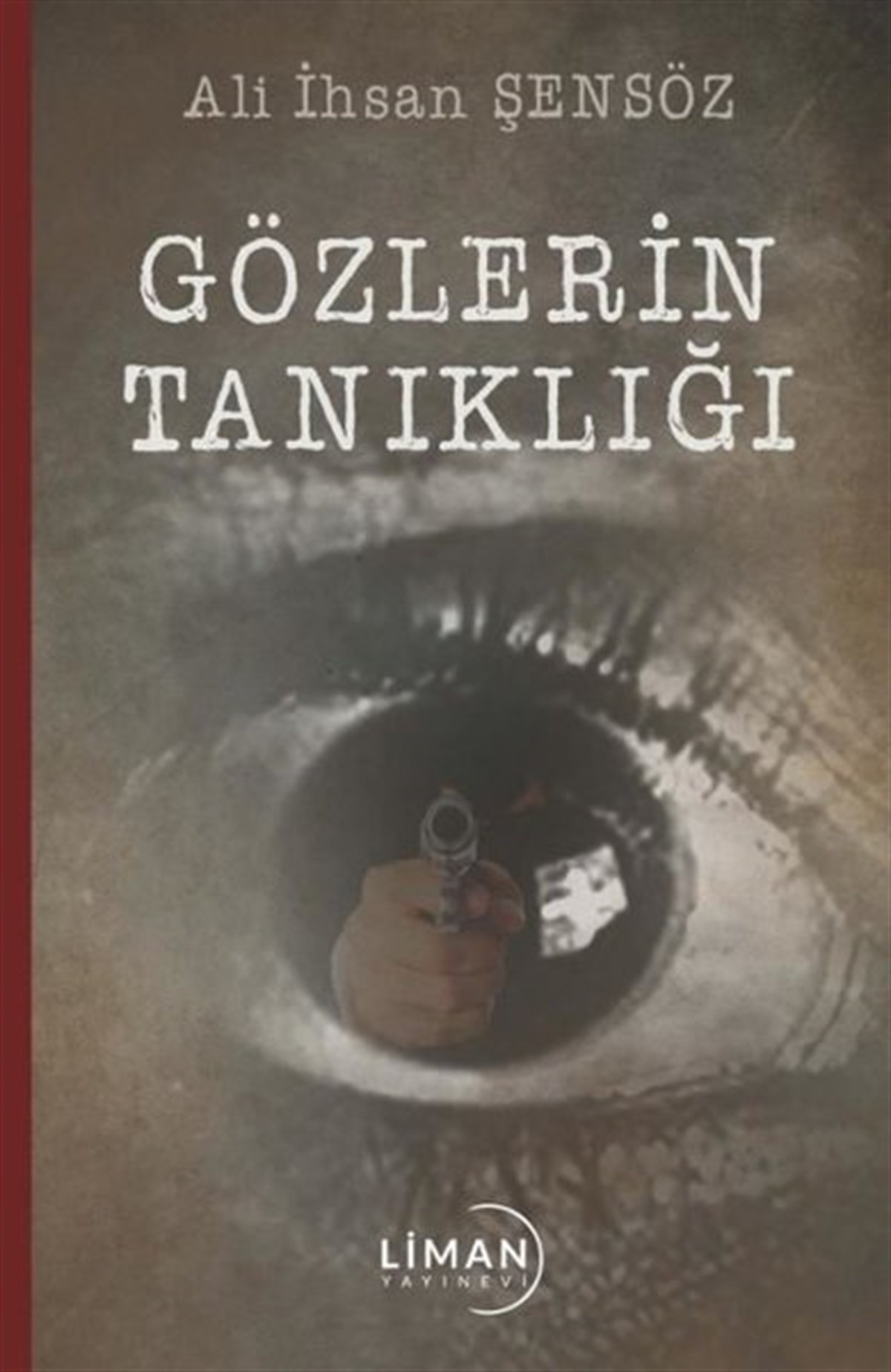 Ali İhsan ŞensözTürkiye RomanGözlerin Tanıklığı