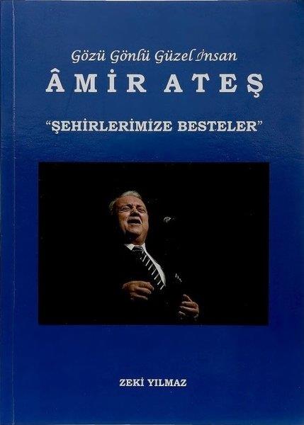 Zeki YılmazMüzik KitaplarıGözü Gönlü Güzel İnsan Amir Ateş - Şehirlerimize Besteler
