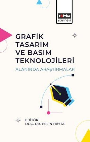 KolektifDigerGrafik Tasarım ve Basım Teknolojileri Alanında Araştırmalar