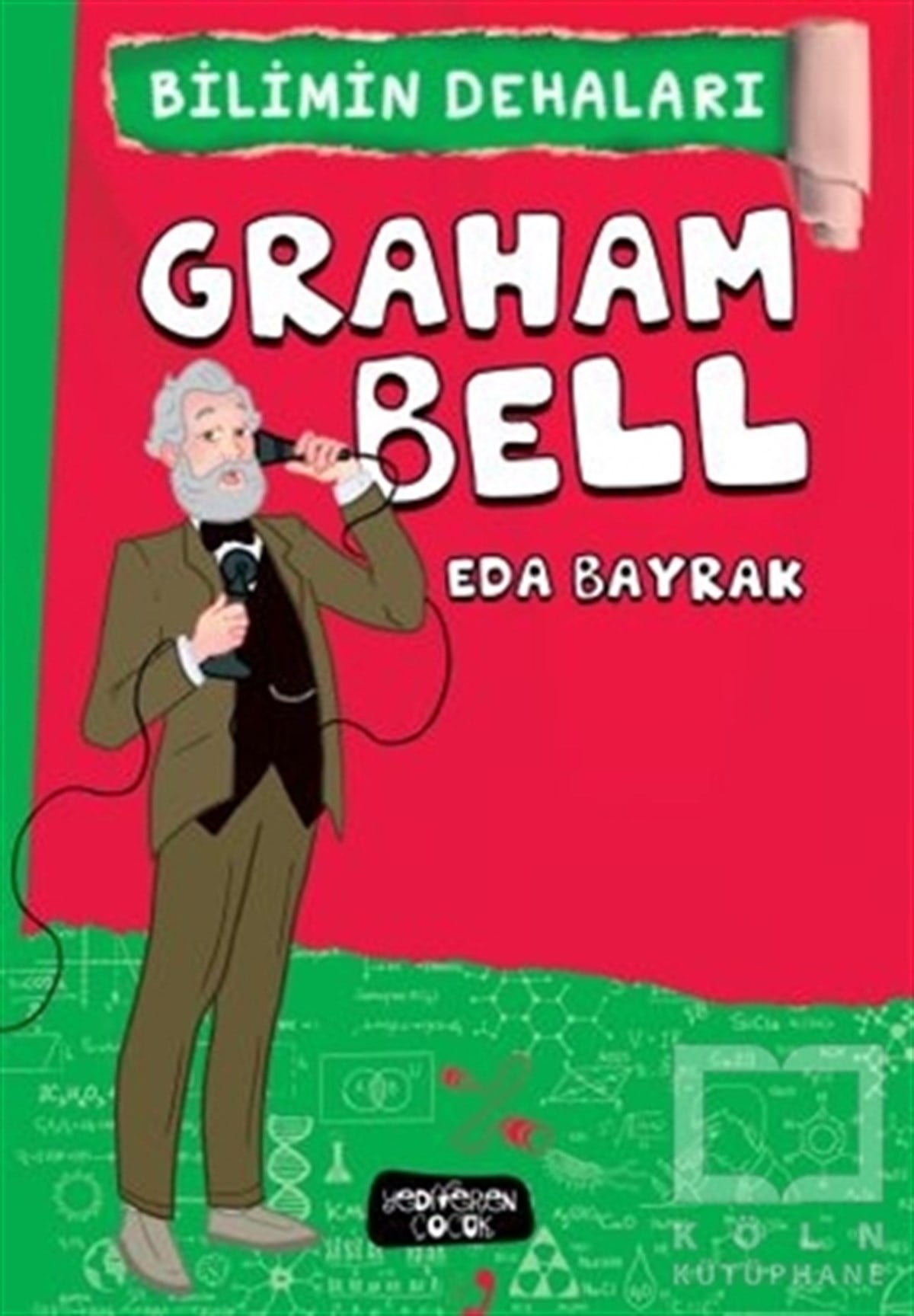 Eda BayrakÇocuk Hikaye KitaplarıGraham Bell - Bilimin Dehaları