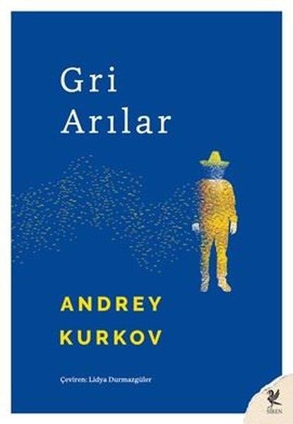 Andrey KurkovDünya RomanGri Arılar