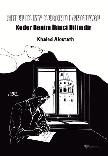 Khaled AlostathLiteratureGrief Is My Second Language - Keder Benim İkinci Dilimdir