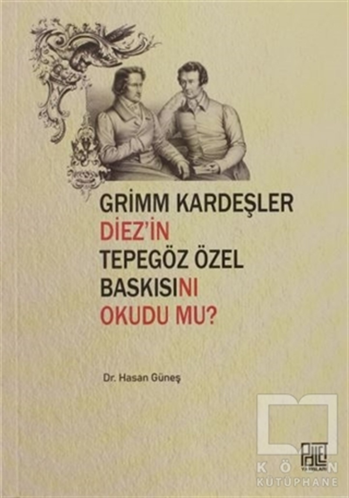Hasan GüneşErzählbücherGrimm Kardeşler Diez'in Tepegöz Özel Baskısını Okudu mu?