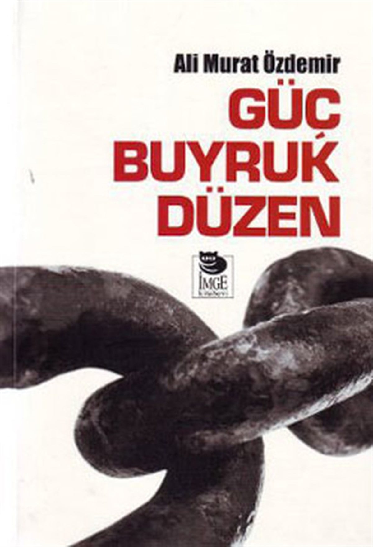 Ali Murat ÖzdemirGenel Politika & Siyaset Bilim & Siyaset Tarihi KitaplarıGüç Buyruk Düzen