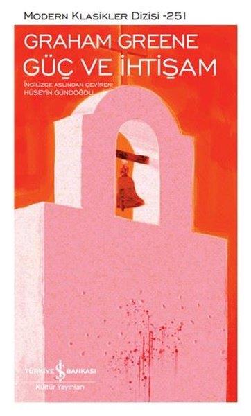 Graham GreeneDünya KlasikleriGüç ve İhtişam - Modern Klasikler 251