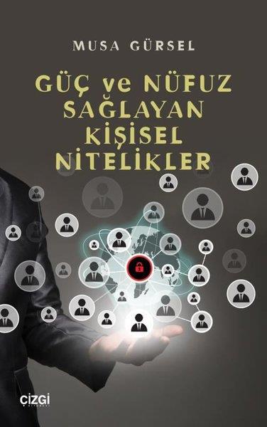 Musa GürselSosyoloji KitaplarıGüç ve Nüfuz Sağlayan Kişisel Nitelikler