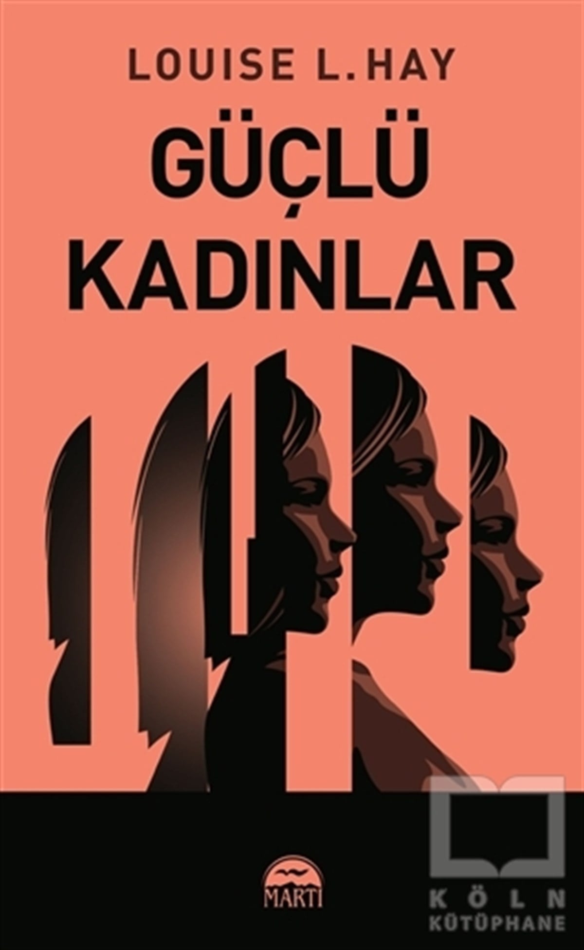Louise L. HayKişisel Gelişim KitaplarıGüçlü Kadınlar