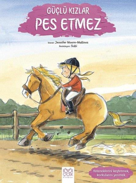 Jennifer Moore-MallinosEgitim Etkinlik KitaplariGüçlü Kızlar Pes Etmez - Yeteneklerini Keşfetmek, Korkularını Yenmek