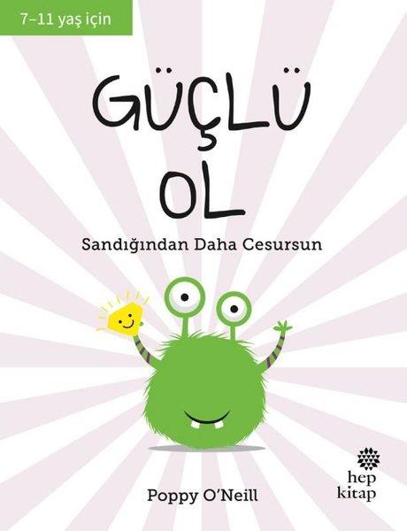 Poppy O'NeillÇocuk Gençlik RomanlarıGüçlü Ol - Sandığından Daha Cesursun 7 - 11 Yaş