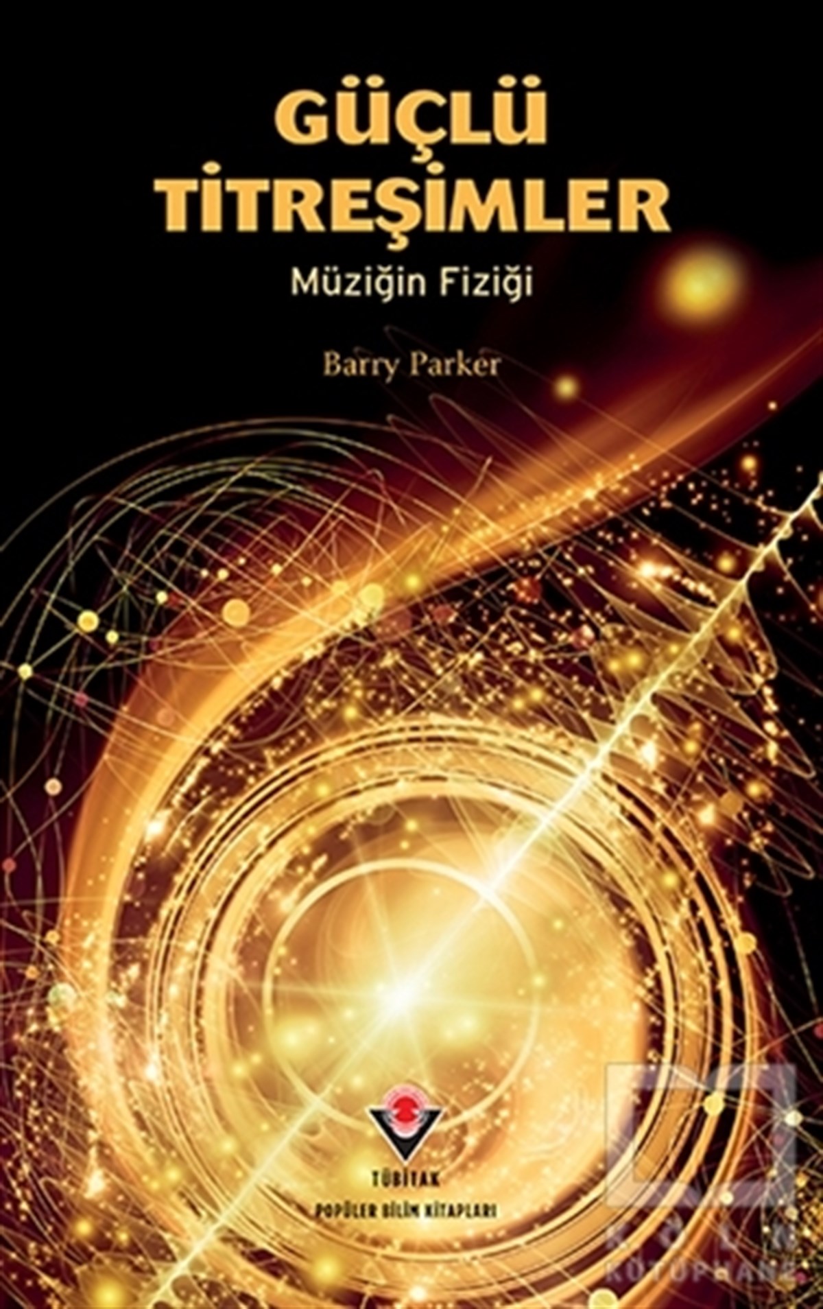 Barry ParkerPopüler BilimGüçlü Titreşimler