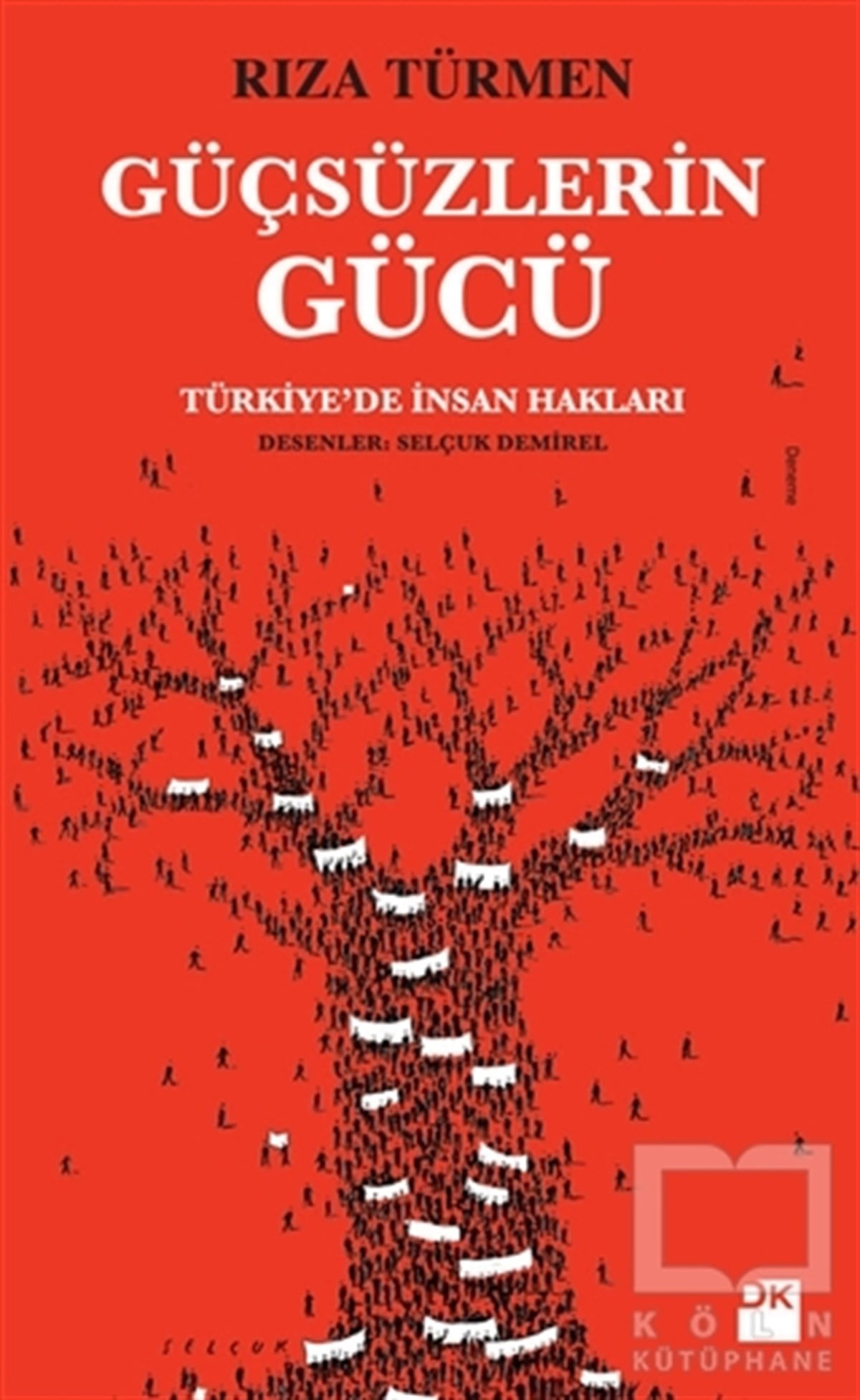 Rıza TürmenDenemeGüçsüzlerin Gücü