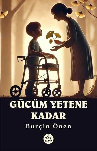 Burçin ÖnenTürk RomaniGücüm Yetene Kadar