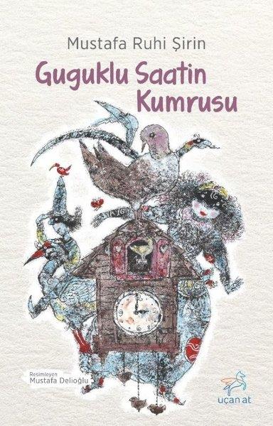 Mustafa Ruhi ŞirinÇocuk Gençlik RomanlarıGuguklu Saatin Kumrusu (Siyah - Beyaz Resimli Baskı)