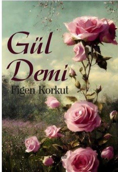 Figen KorkutTürk ŞiiriGül Demi