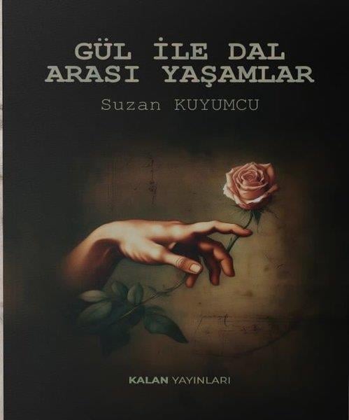 Suzan KuyumcuTürkiye RomanGül İle Dal Arası Yaşamlar