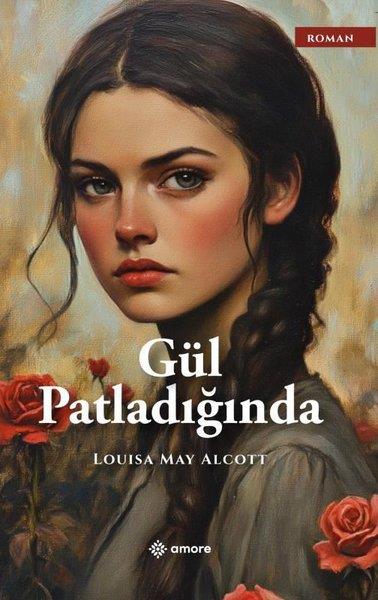 Loisa May AlcottDünya RomanGül Patladığında