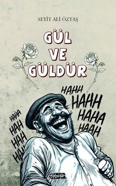 Seyit Ali ÖztaşMizah Romanı - ÖyküGül ve Güldür