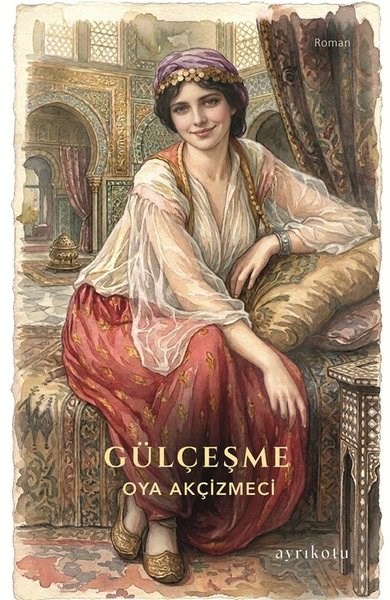Oya AkçizmeciTürk RomaniGülçeşme