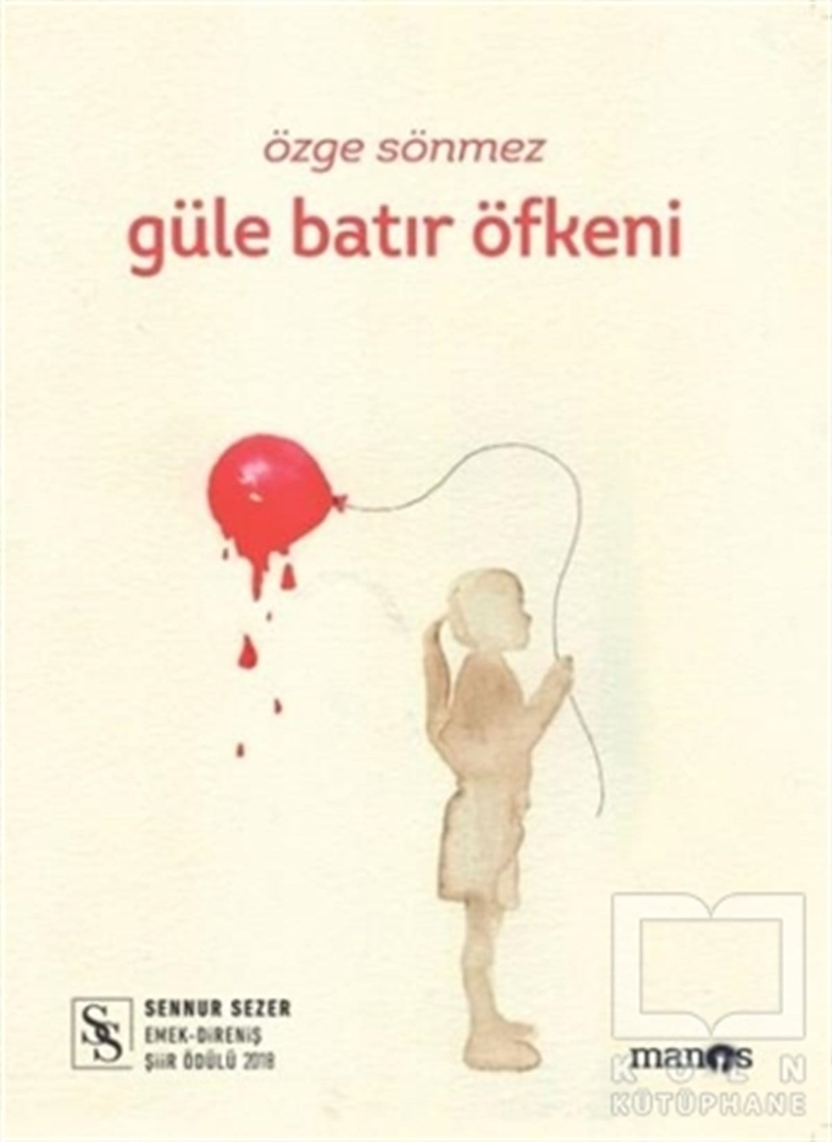 Özge SönmezŞiirGüle Batır Öfkeni