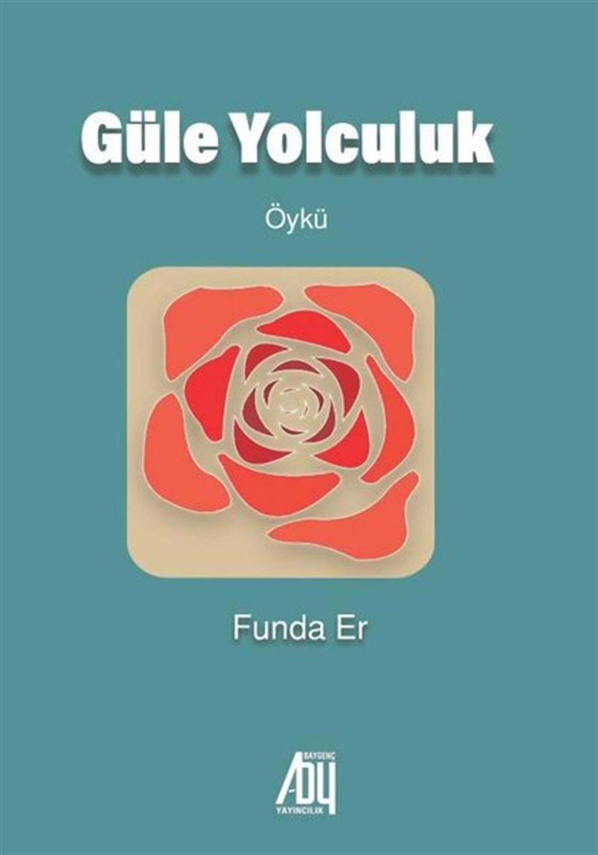 Funda ErTürkiye RomanGüle Yolculuk