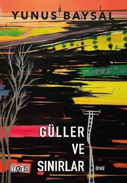 Yunus BaysalGeschichten Güller ve Sınırlar