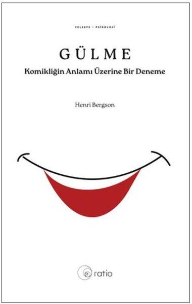 Henri BergsonEssay BücherGülme - Komikliğin Anlamı Üzerine Bir Deneme