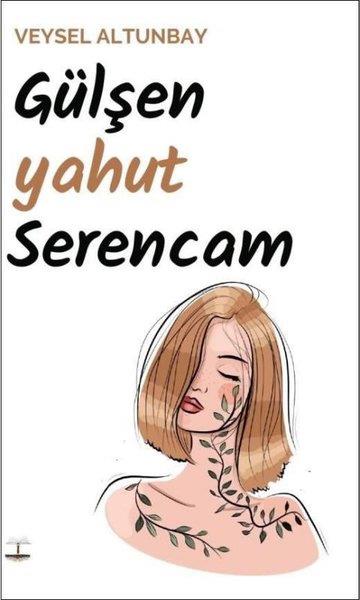 Veysel AltunbayTürkiye RomanGülşen Yahut Serencam