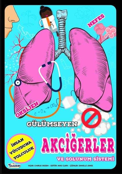 Charlie OgdenÇocuk Bilim KitaplarıGülümseyen Akciğerler ve Solunum Sistemi - İnsan Vücuduna Yolculuk