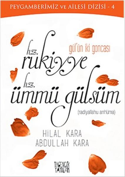 Abdullah KaraIslamische BücherGül'ün İki Goncası Hz. Rukiyye - Hz. Ümmü Gülsüm