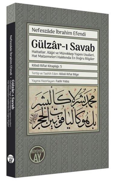 Nefeszade İbrahim EfendiSanat Kuramı KitaplarıGülzar-ı Savab: Hattatlar Kağıt ve Mürekkep Yapım Usulleri Hat Malzemeleri Hakkında En Doğru Bilgi