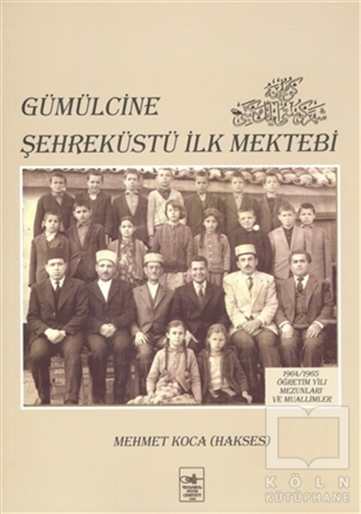 Mehmet Koca (Hakses)Forschung, Analyse und TheoriebücherGümülcine Şehreküstü İlk Mektebi