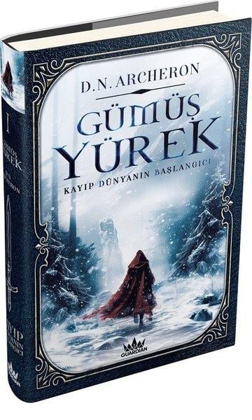 D. N. ArcheronFantastik Kitaplar & Fantastik RomanlarGümüş Yürek 1 - Kayıp Dünyanın Başlangıcı