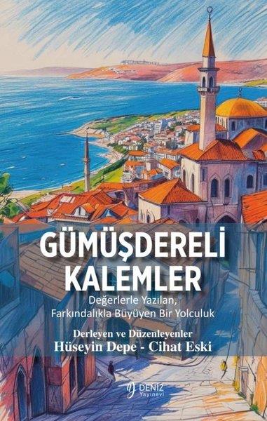 Cihat EskiKişisel Gelişim KitaplarıGümüşdereli Kalemler - Değerlerle Yazılan Farkındalıkla Büyüyen Bir Yolculuk