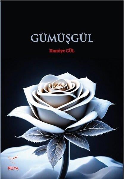 Hamiye GülTürk ŞiiriGümüşgül