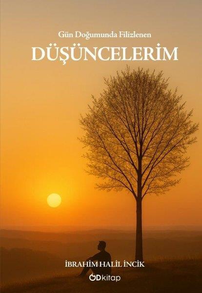 İbrahim Halil İncikDeneme KitaplarıGün Doğumunda Filizlenen Düşüncelerim