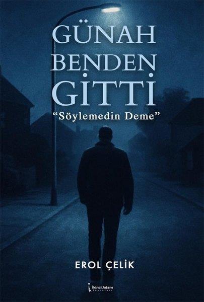 Erol ÇelikBücher zur persönlichen EntwicklungGünah Benden Gitti - Söylemedin Deme