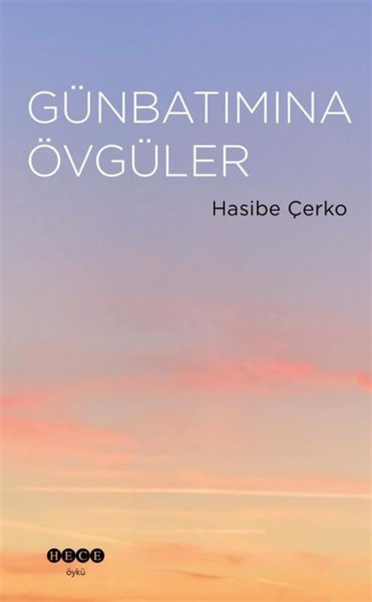 Hasibe ÇerkoTürkiye RomanGünbatımına Övgüler