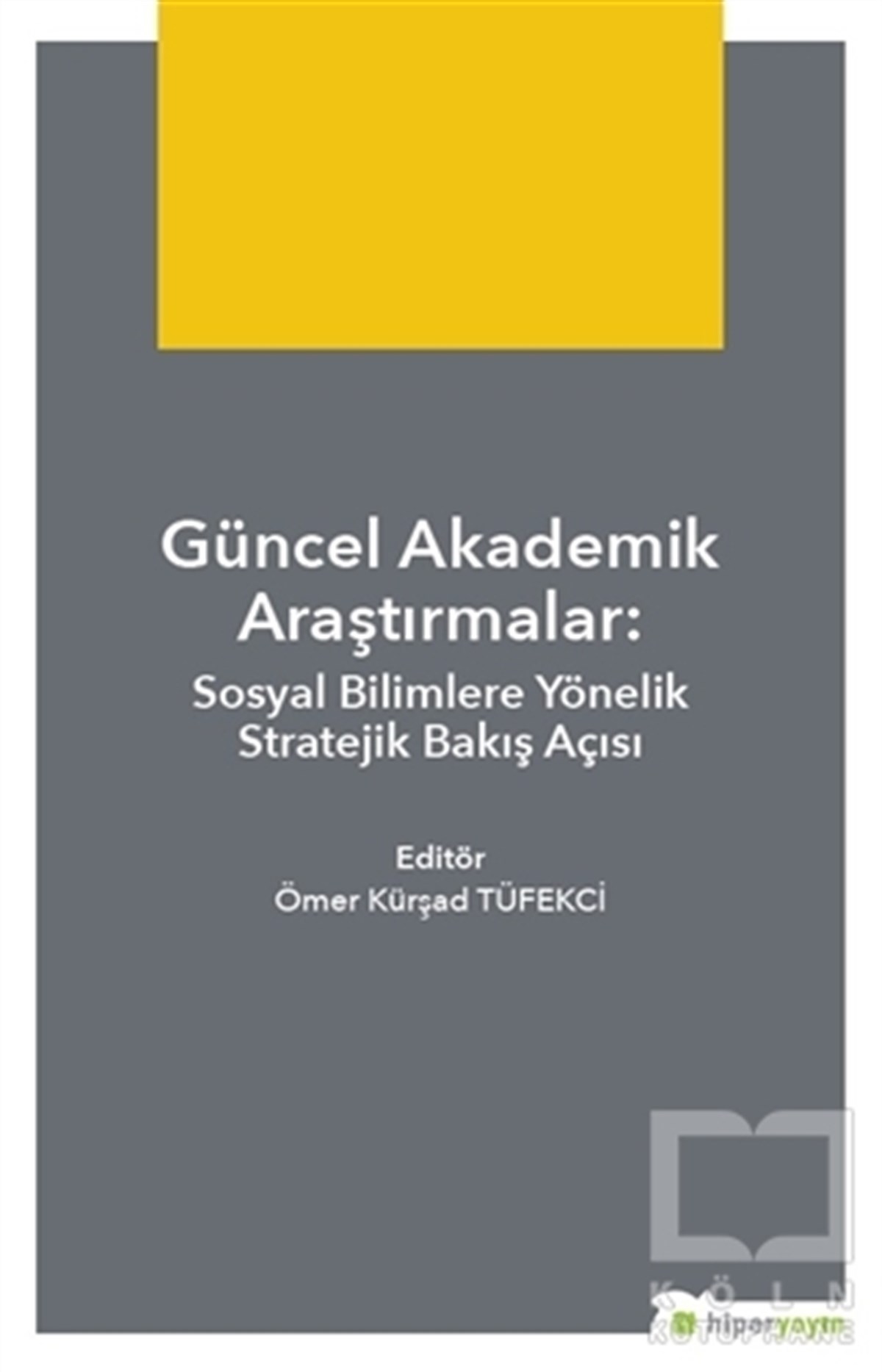 Ömer Kürsad TüfekçiSosyal BilimlerGüncel Akademik Araştırmalar