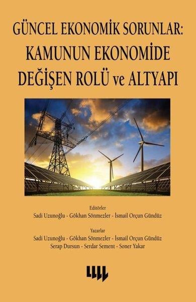 KolektifEkonomi KitaplarıGüncel Ekonomik Sorunlar: Kamunun Ekonomide Değişen Rolü ve Altyapı